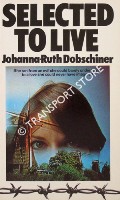 Book cover of Selected to Live by DOBSCHINER, Johanna-Ruth